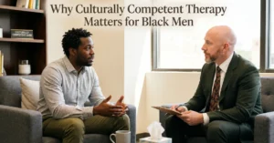 Why Culturally Competent Therapy Matters for Black Men?